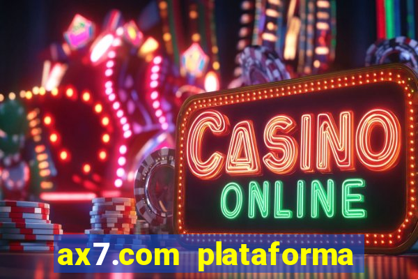 ax7.com plataforma de jogos